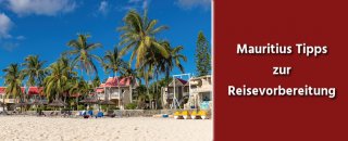 25 Mauritius Tipps zur Reisevorbereitung