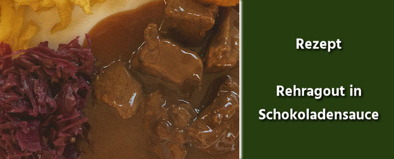 Rezept - Deutsche Küche -Rehragout in Schokoladensauce
