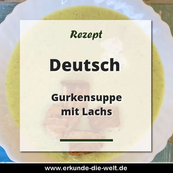 Rezept - Deutsche Küche - Gurkensuppe mit Lachs