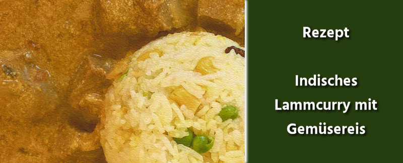 Rezept - Indische Küche - Rogan Josh - Indisches Lammcurry mit Gemüsereis
