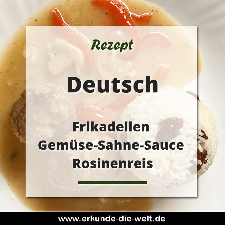 Rezept - Deutsche Küche - Frikadellen in Gemüse-Sahne-Sauce mit Rosinenreis