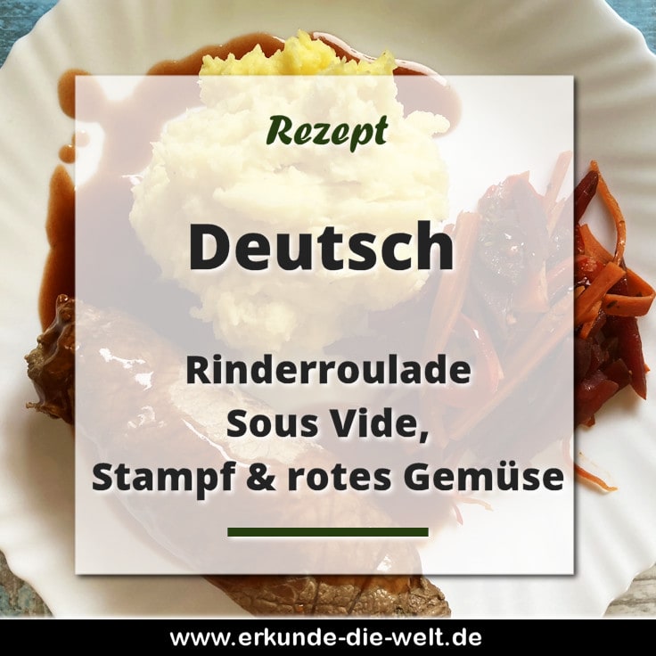 Deutsche Küche - Rinderroulade Sous Vide mit Kartoffelstampf und rotem Gemüse
